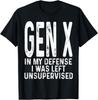 Funny Gen X In My Defense I Was Left Unsupervised Funny Gen X Unisex T-Shirt