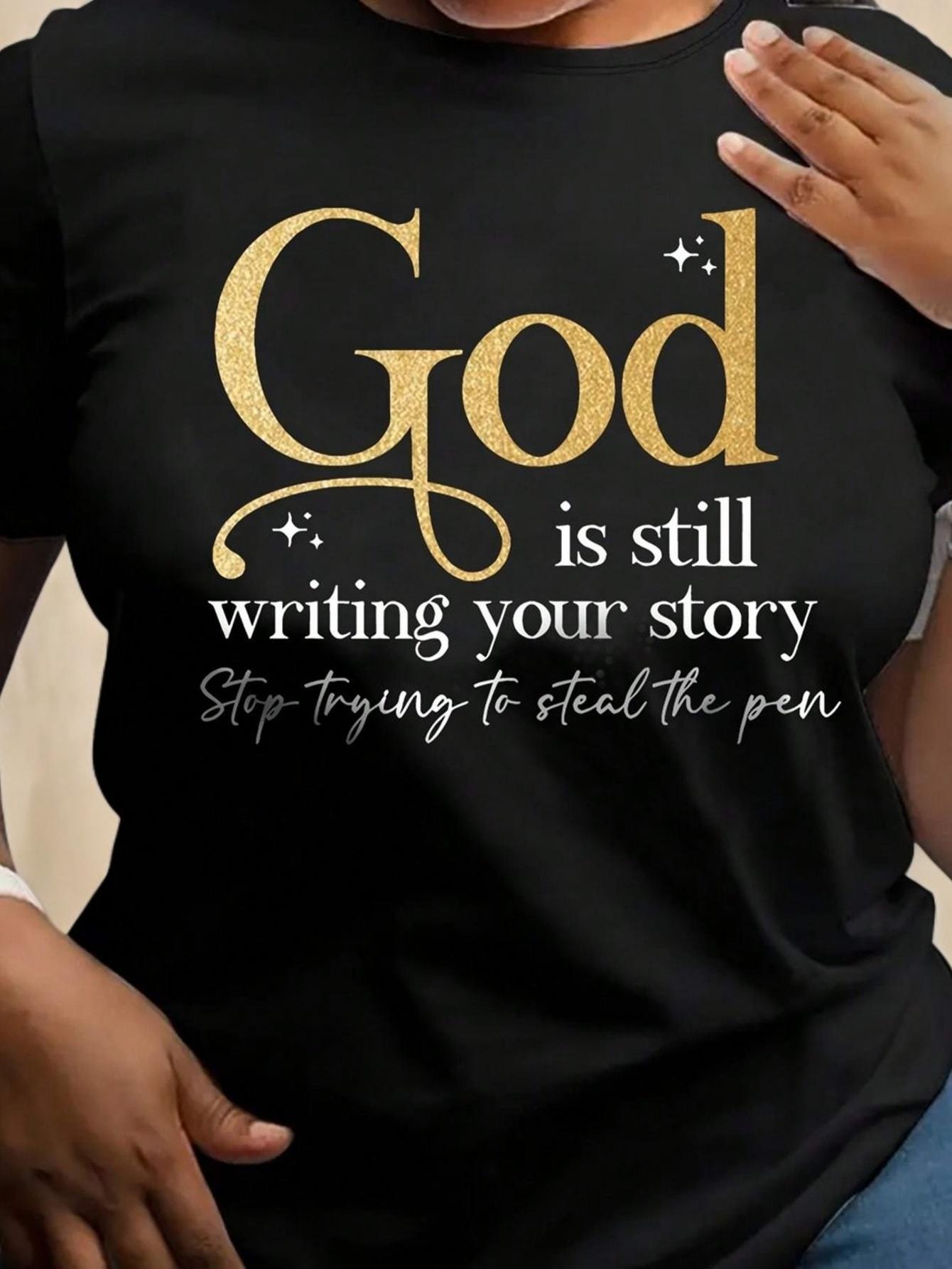 God is still writing your story T-shirt S