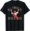ALL I NEED IS TACOS & JESUS Funny Christian Meme T-Shirt