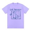 Got Too Silly Goose Funny Meme T Shirt Men Women Clothing Casual Cotton Vintage Short Sleeve Oversized T-shirts Tops Streetwear