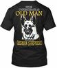 German Shepard Old Man - Never Underestimate An With A T Shirt