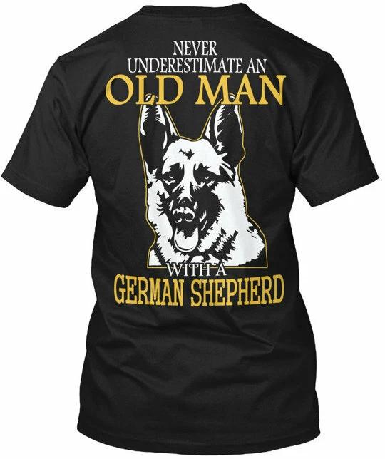 German Shepard Old Man - Never Underestimate An With A T shirt S