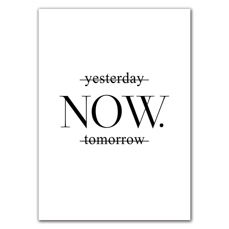 

Motivational Quote Poster, Wall Art Print, Black and White, Dandelion Prints, Picture Decor, Y Now Tomorrow 21x30cm No Framed