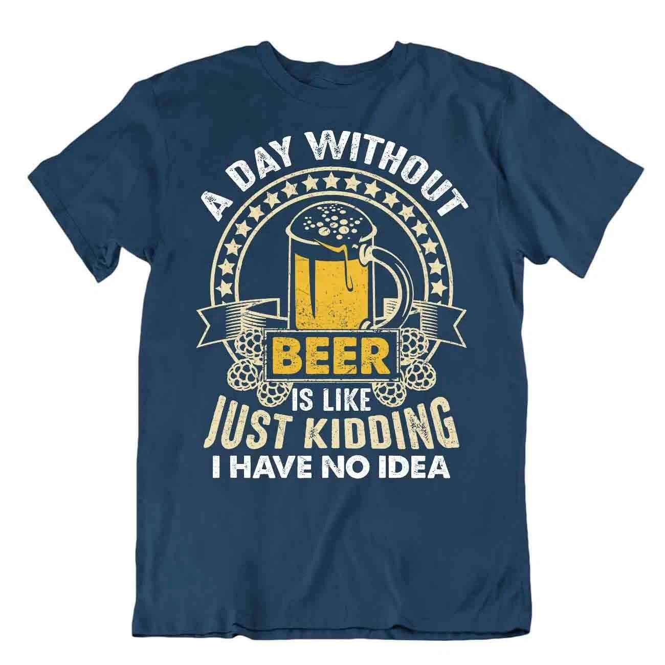 Day Without Beer T-SHIRT BEACH HOLIDAY SUMMER TEE Night Birthday Party SHIRT S