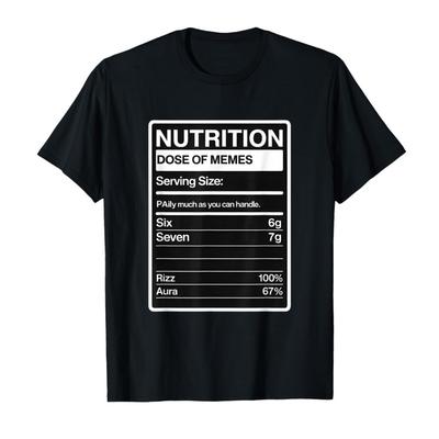 Dose of Memes 67 Nutrition Facts T-shirt For Men Women 100% Cotton T Shirts Short Sleeve Tops 0926-1