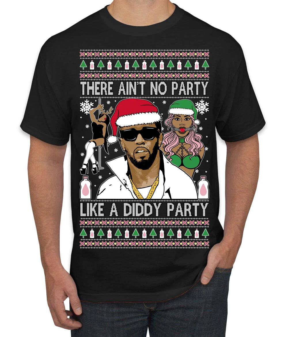 There Ain t No Party Like a Diddy Ugly Christmas Sweater Men s T- Shirt 2XL