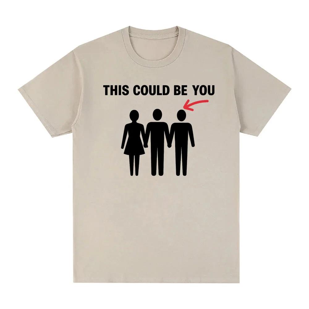 

Throuple Poly Couple Funny Polyamory This Could Be You T-Shirt Cotton Comfortable TEE High Quality Soft Tees 3XL