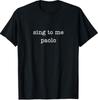 Sing mir Paolo Lustiges Zitat Damen Herren Trendiges Outfit T-Shirt