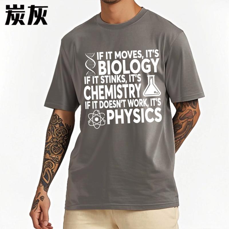Travel For him Round Neck t shirt If It Moves Its Biology If It Stinks Its Chemistry If It Doesnt Work Its Unisex Tshirt