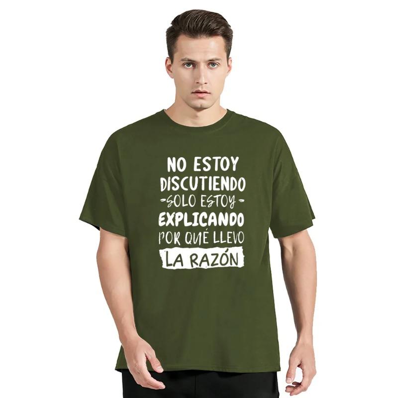 I'm Not Arguing I'm Explaining Why I'm Right T Shirt Funny Spanish Text Humor Joke Camiseta Casual Cotton Unisex Soft T-Shirts Men’s