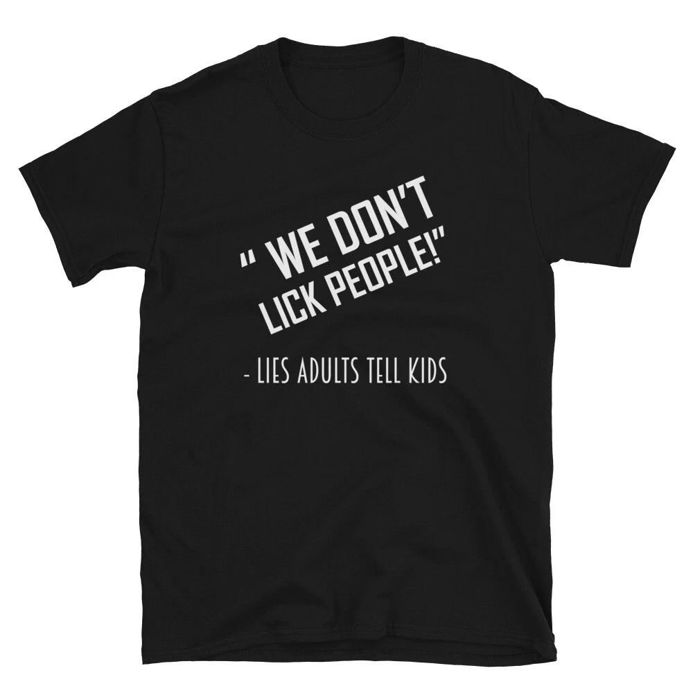 WE DON T LICK PEOPLE TEES Funny Adult Humor T-Shirt L