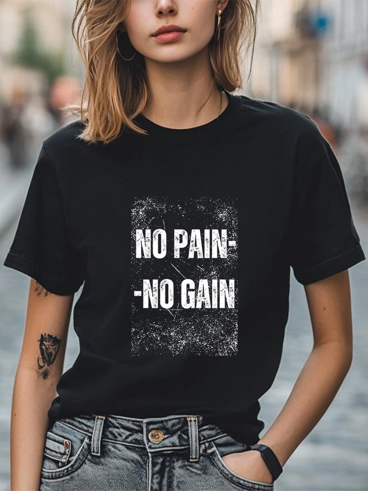 

No Pain No Gain Graphic Unisex Women Men T-Shirt Casual Tee Trendy T-Shirt Unisex T-Shirt M