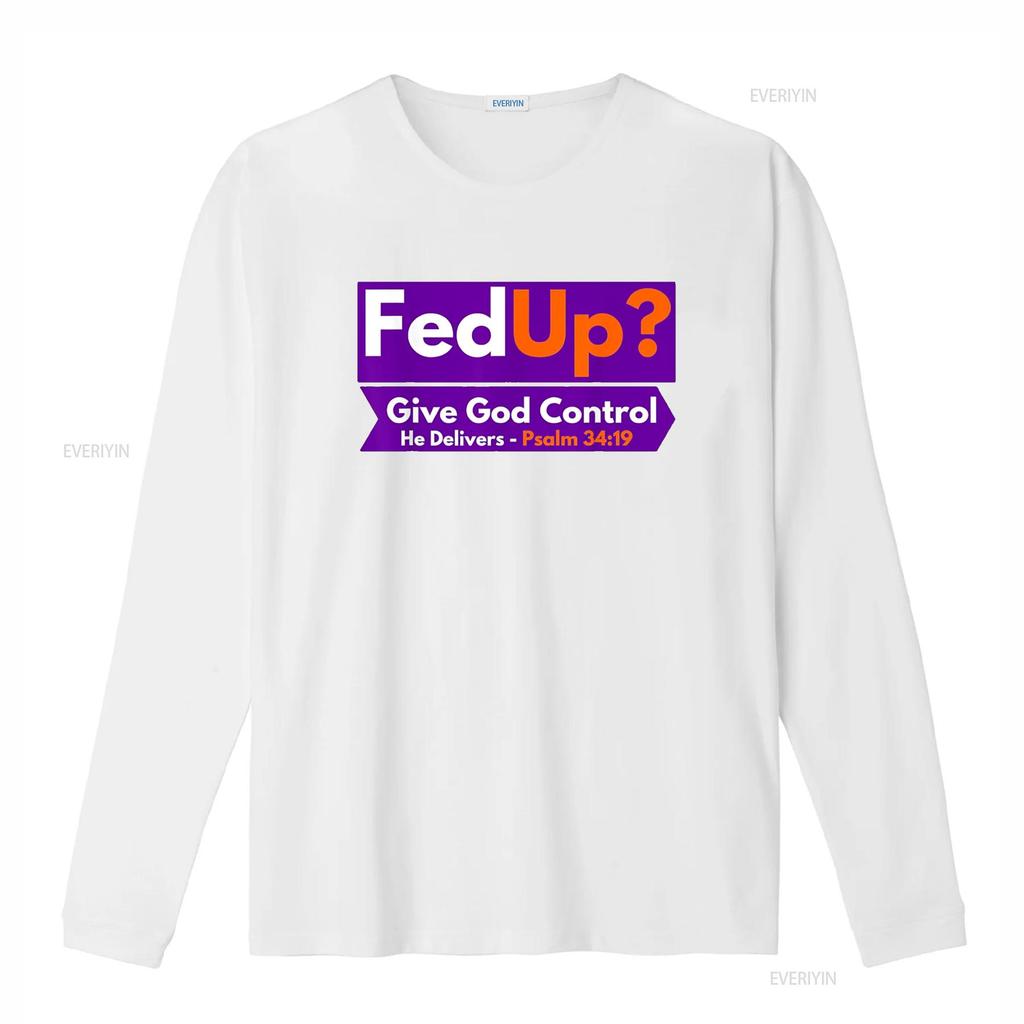 FedUp Give God Control Psalm 34 19 Christian Bible Jesus T Shirt vintage Washed Slightly Top For Everyday Wear designer clothes