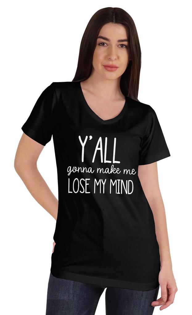 Inkmeso Y'all Gonna Make Me Lose My Mind Tshirt For Women Moms Life Top