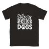 Life Is Better with Dogs T-shirt