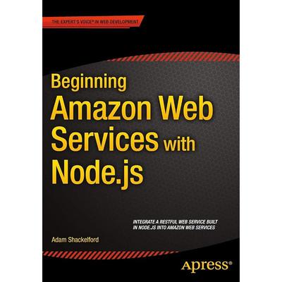 Beginning Amazon Web Services with Node.js