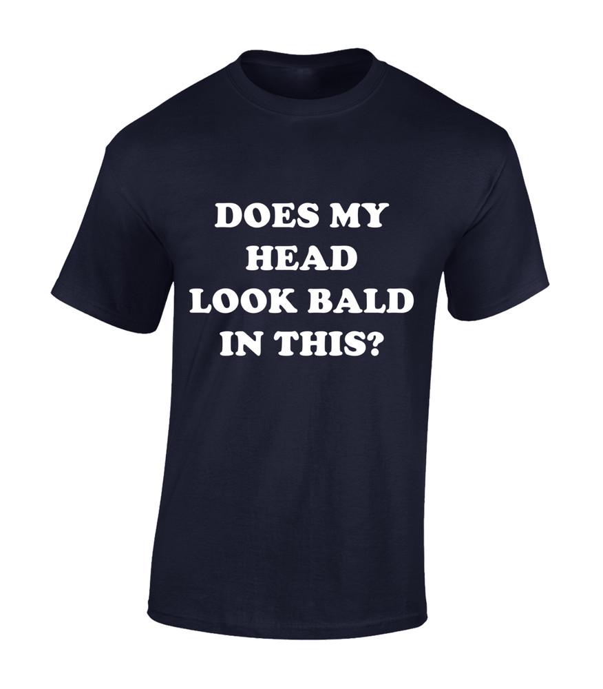 

Does my head look bald like this funny t shirt tee Gift Idea M