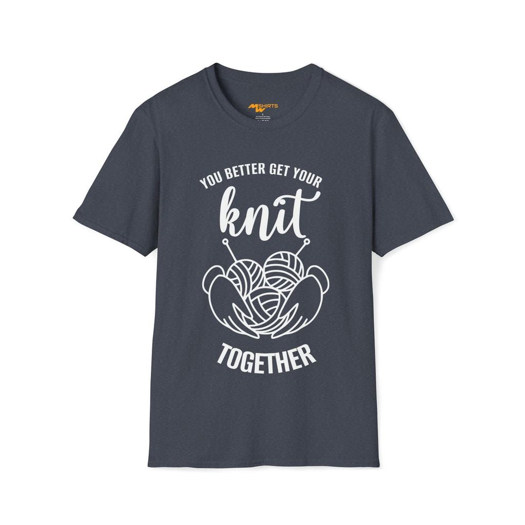 Good advice: "Get Your Knit Together" Tee/ Unisex Softstyle T-Shirt