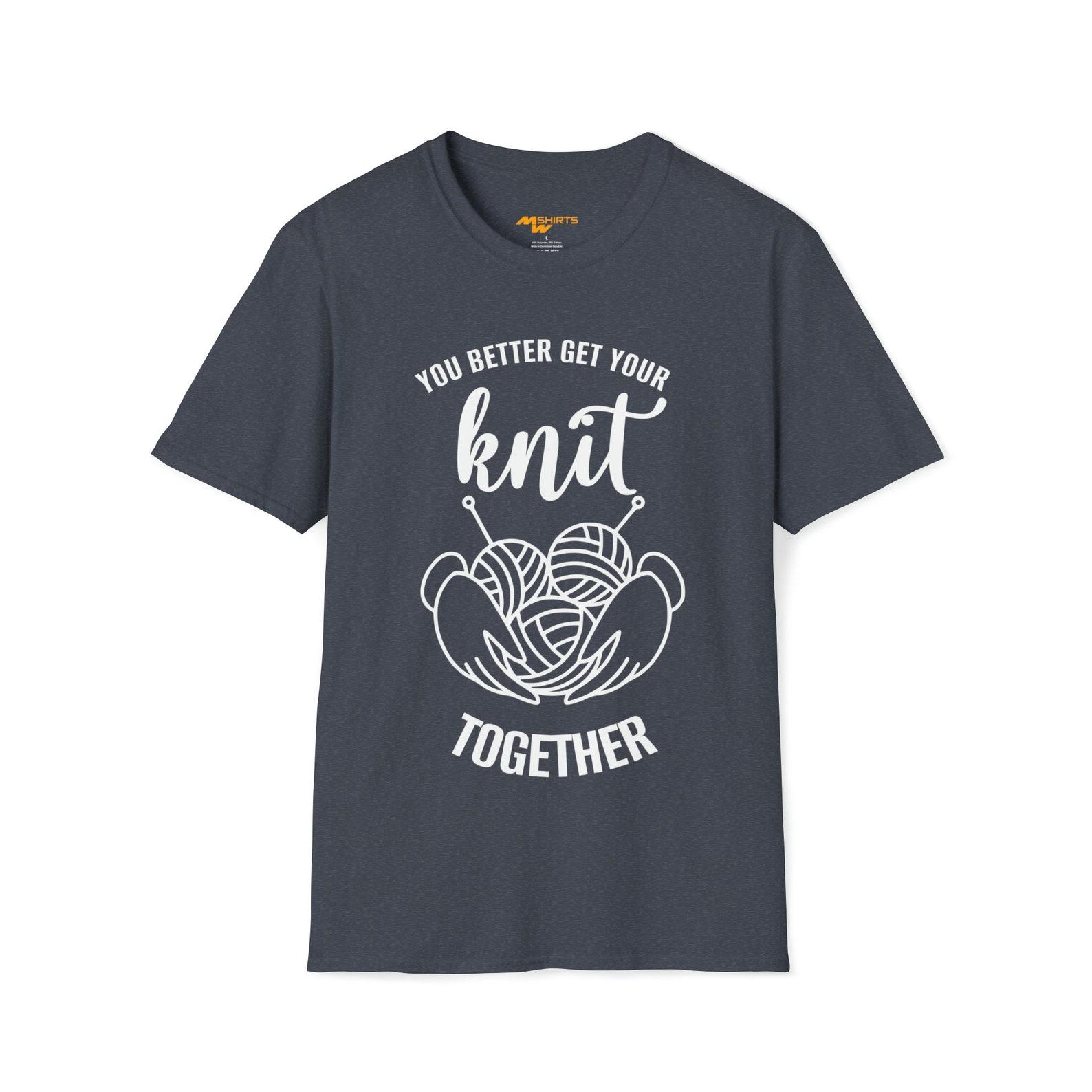 Good advice: Get Your Knit Together Tee/ Unisex Softstyle T-Shirt 4XL