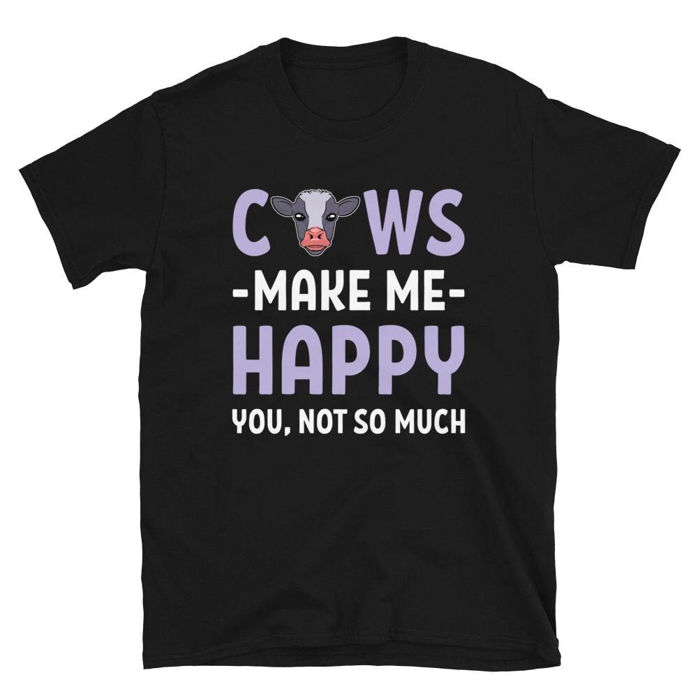 Farmer Cows Make Me Happy You Not So Much product T-shirt 3XL