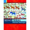 BEING TRIBAL As an archaeologist Shereen Ratnagar has been long