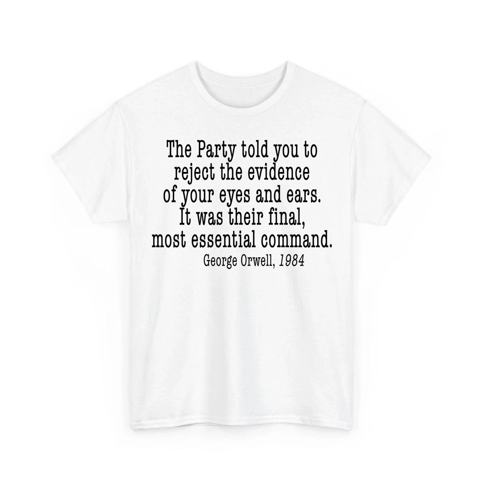 George Orwell 1984 Quote Shirt Anti Trump Political Activist Unisex Tee M