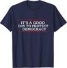 Het is een goede dag om de democratie te beschermen Politiek Democraat T-shirt Unisex T-shirt