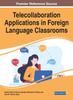 The Telecollaboration Applications In Foreign Language Classrooms Book