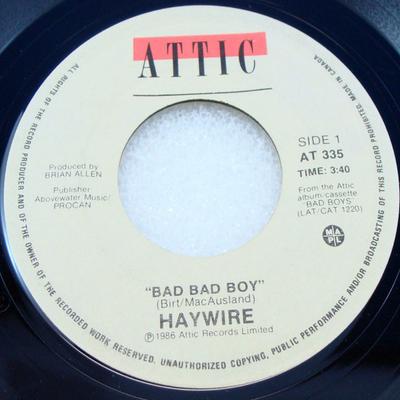 7inch Record HAYWIRE - Bad Bad Boy AT335 Attic 1986 Canada Rock Used