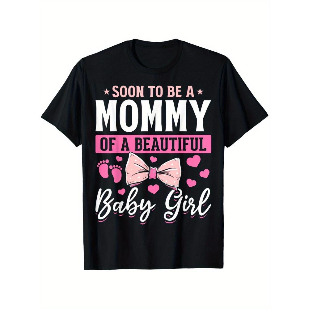 Soon To Be A Mommy Girl Mom To Be Girl Mommy Girl T-Shirt Happy Mother S Day Mommy Funny Design For Men Women T-Shirt Perfect S разноцветный
