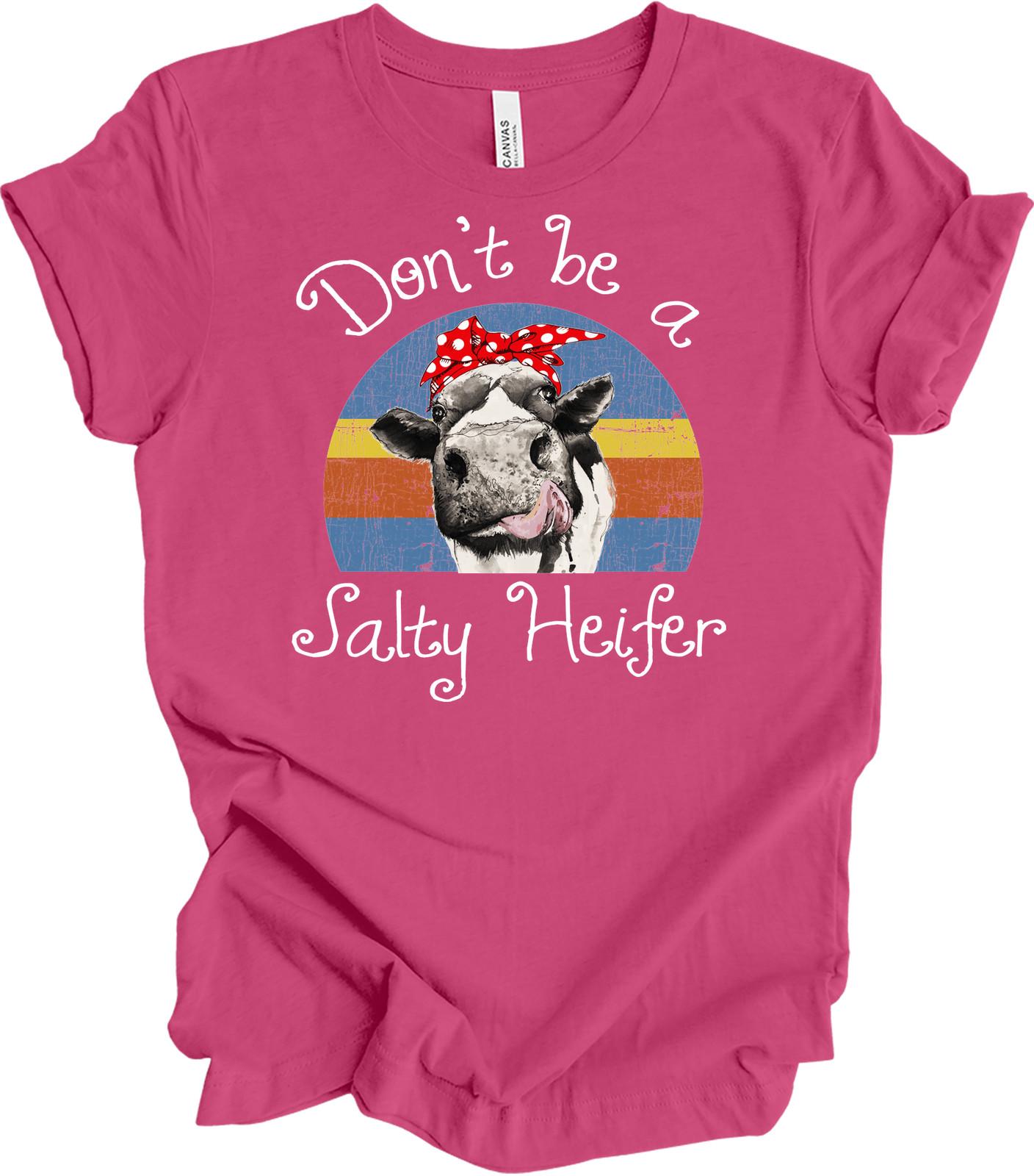Don t Be A Salty Heifer Shirt Funny Cow Retro Western Country Farmhouse Tee S