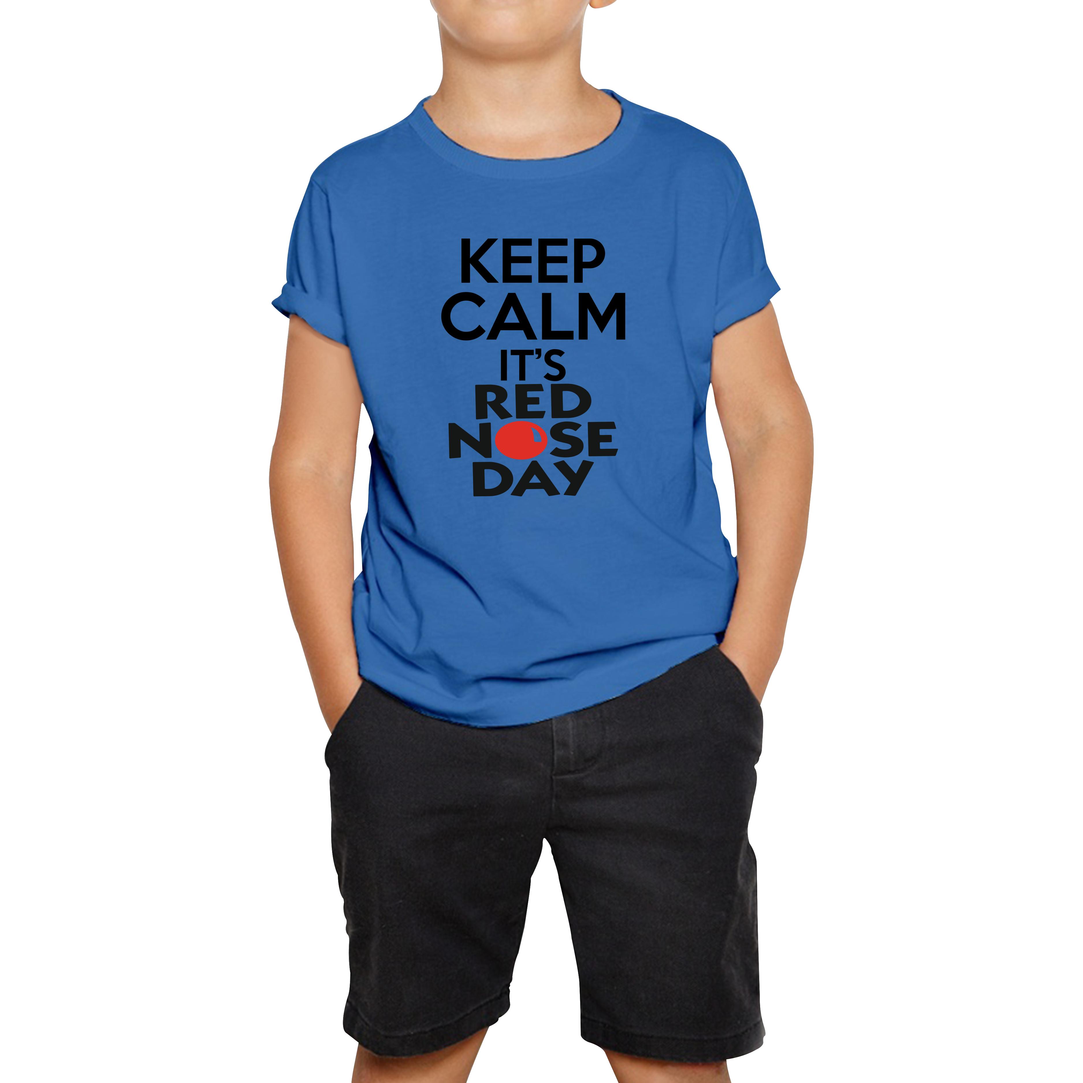 Keep Calm It s Red Nose Day Kids T Shirt 160