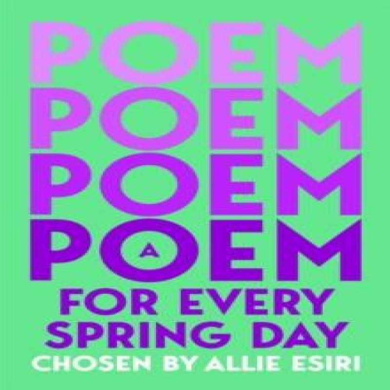 A Poem for Every Spring Day by Allie Esiri Paperback Book 9781035044719