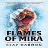 Flames Of Mira by Clay Harmon Paperback Book 9781786189615