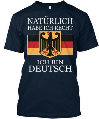 Deutsch Natürlich Habe Ich Recht Ich Bin Deutsch T-Shirt Made In USA S Bis 5XL