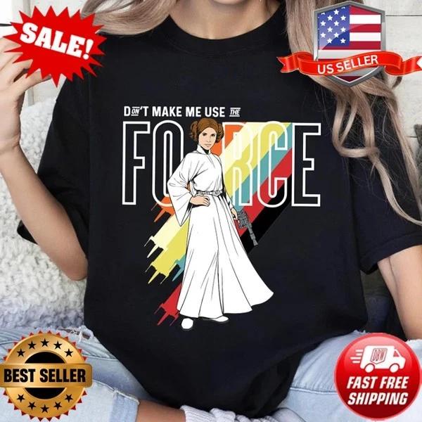 Star Wars Princess Leia Don t Make Me Use The Force T-Shirt, S-5XL 2XL