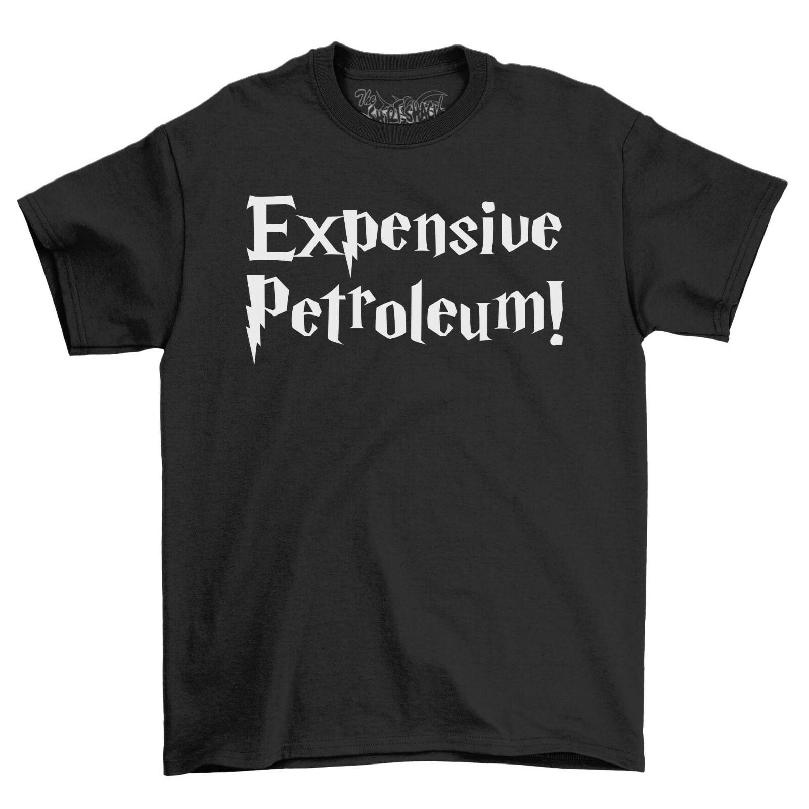 

Expensive Petroleum Funny Meme T-Shirt Mens Womens Tees Top Men s Car Petrol Head Novelty Tee Shirt S