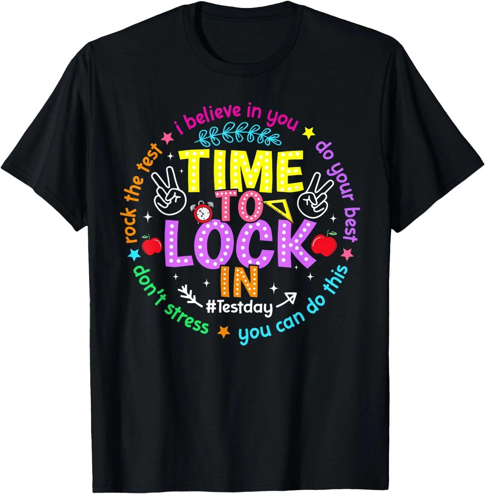 Time to Lock in Test Day Do Your Best Teachers Students T-Shirt 150