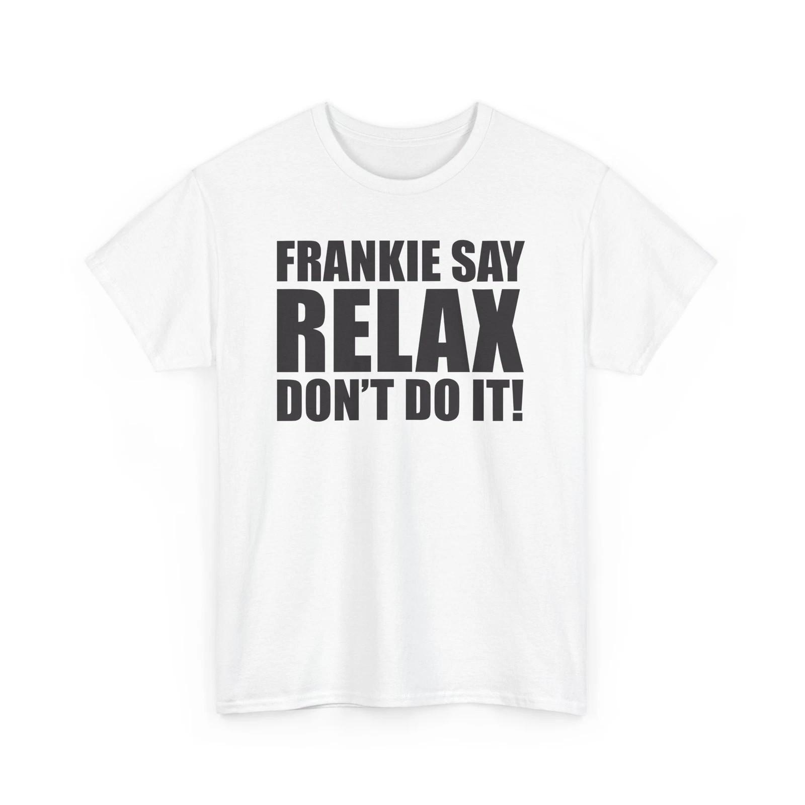 Frankie Say Relax - Retro 80s Classic Music Graphic Gildan Cotton Tee S