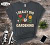I Really Dig Gardening Shirt: Botanical Plant Lover Tee