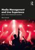 The Media Management and Live Experience : Sports, Culture, Entertainment and Events Book