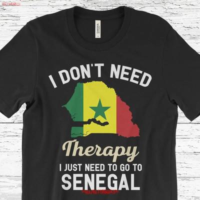 I Dont Need Therapy Just To Go Senegal T Shirt Flag S Present Portuguese Birthday Map Vintage Washed Designer Clothes Casual