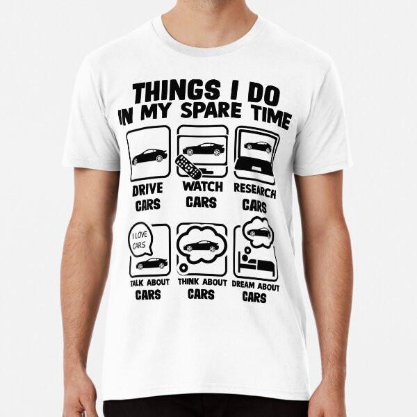 

Things I Do In My Spare Time Funny Car Guy CTShirt S5XL Best TShirt Unisex T-Shirt M