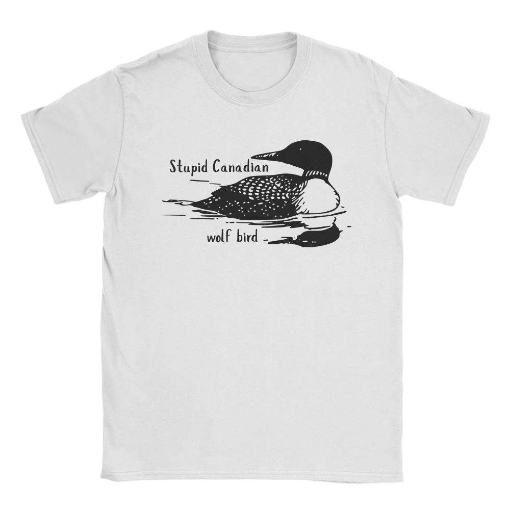 

Stupid Canadian Wolf Bird Funny Loon T Shirt Beach Harajuku TShirts Men Women Pure Cotton ONeck Clothing ShortSleeve Tshirt 4XL