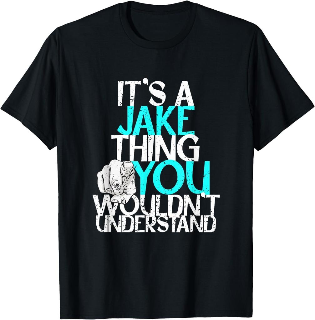 It's A Jake Thing You Wouldn't Understand T-Shirt