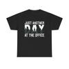 Another Day At The Office T Shirt Heavy Cotton