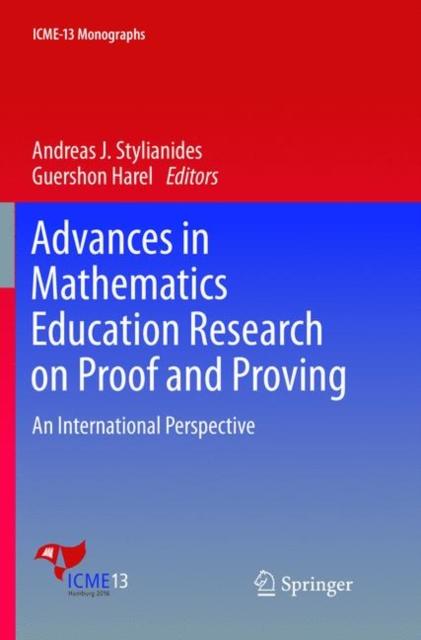 The Advances In Mathematics Education Research On Proof and Proving : An International Perspective Book