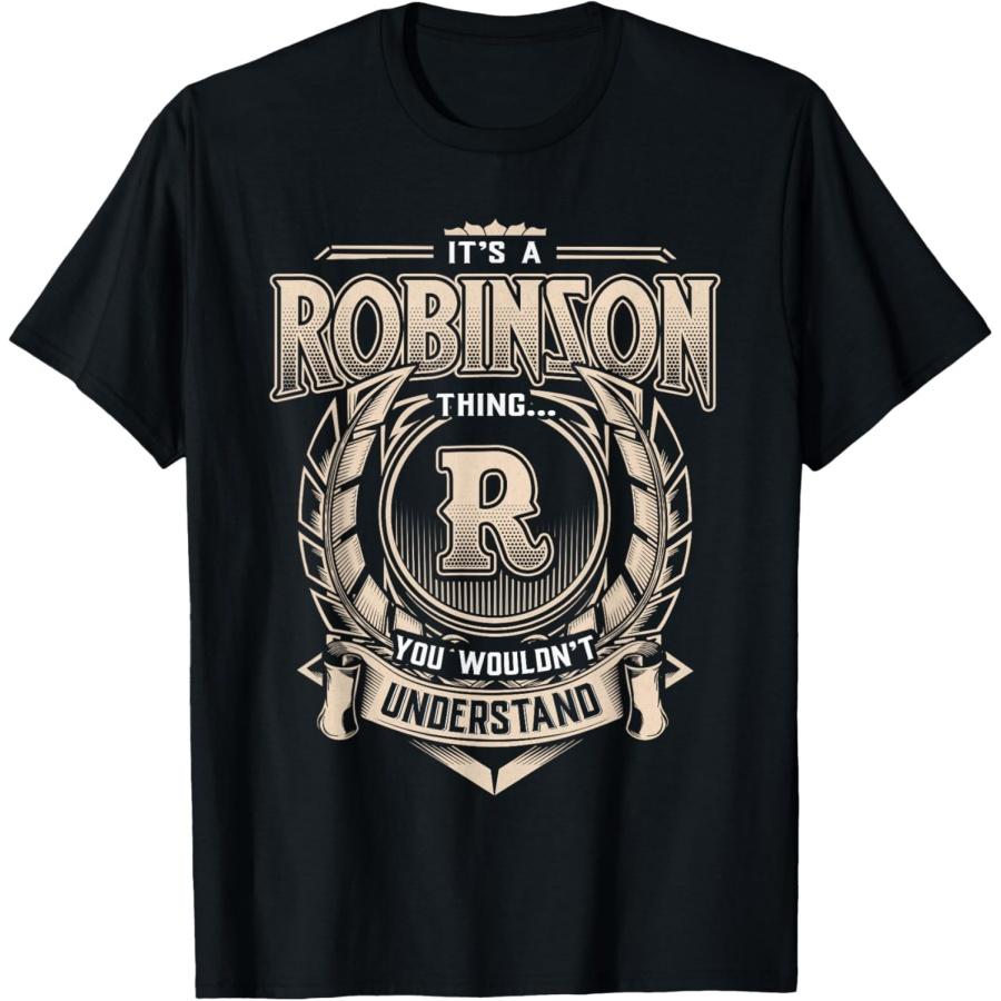 Robinson Last Name Shirt It s A Robinson Thing T-Shirt XXXXXL