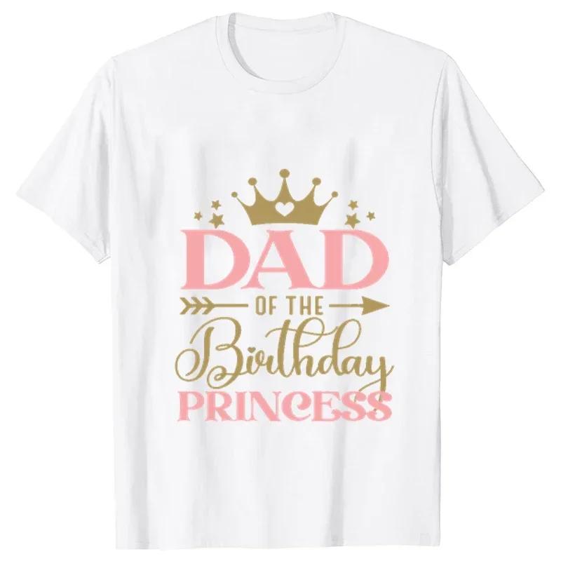 Birthday Princess T-shirt DAD MOM Uncle Aunt Family Gathering Tops Girls Birthday Party Tshirt Short Sleeve Black White Tee