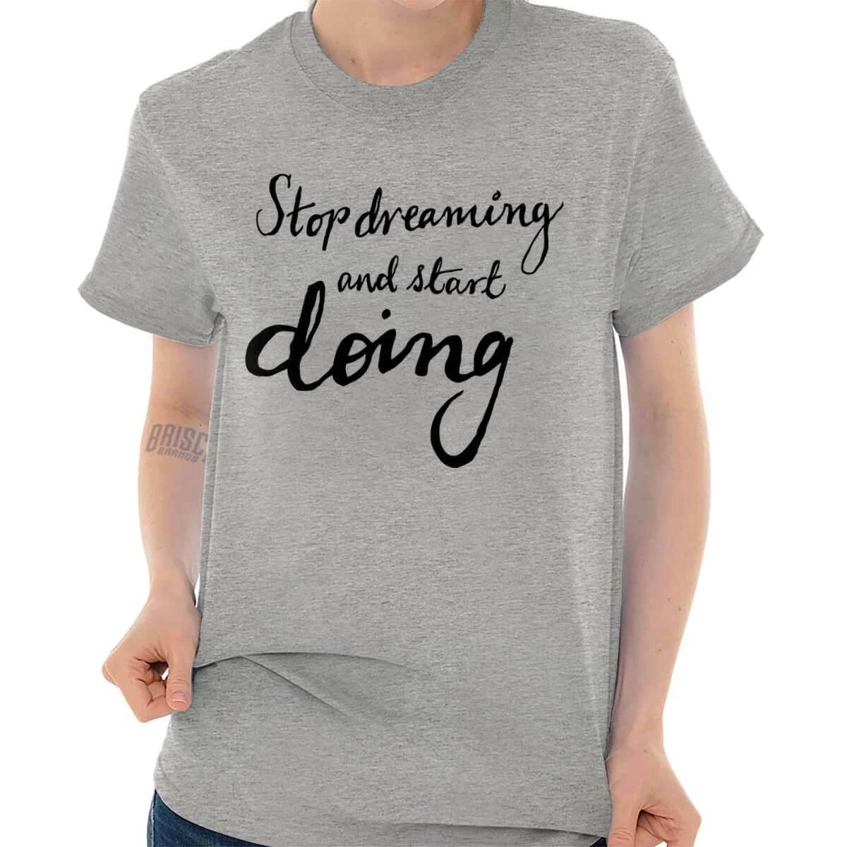 Stop Dreaming Start Doing Motivation Fitness Womens Crewneck T Shirt Tees Tops XXXL